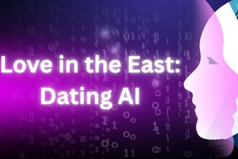 amor-en-el-este:-dating-ai
